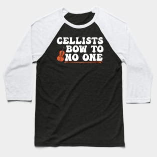 Funny Cello Player Quote Baseball T-Shirt